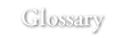 Glossary