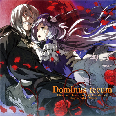 Dies irae ～Interview with Kaziklu Bey～ オリジナルミニアルバム「Dominus tecum」（ドミヌス テクム）