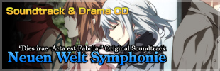 Dies irae～Acta est Fabula～　Original Soundtrack 「Neuen Welt Symphonie」