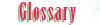 Glossary